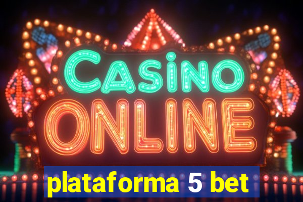 plataforma 5 bet